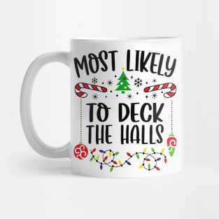 Most Likely To Deck The Halls Funny Christmas Mug